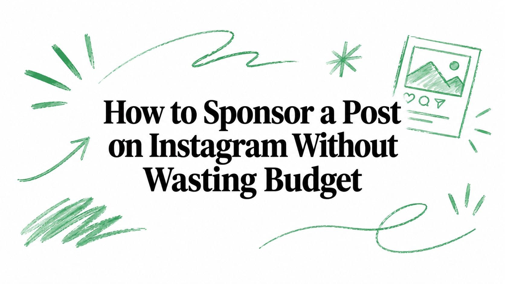 How to Sponsor a Post on Instagram Without Wasting Budget