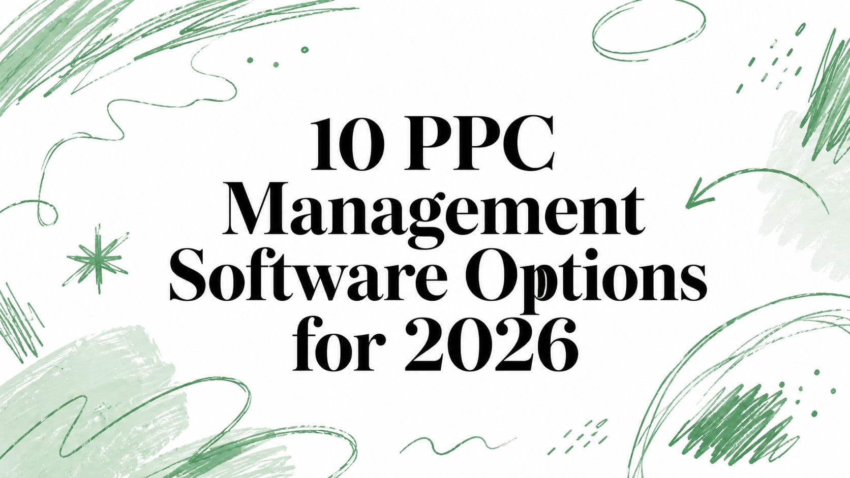 10 PPC Management Software Options for 2026