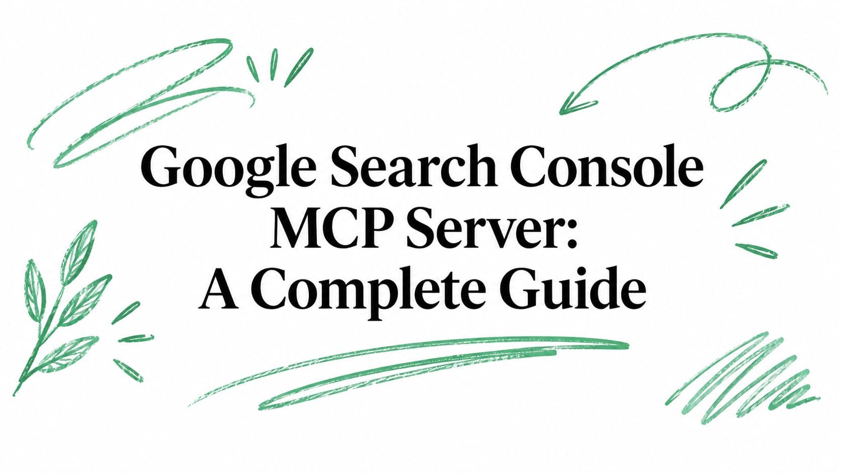 Google Search Console MCP Server: A Complete Guide