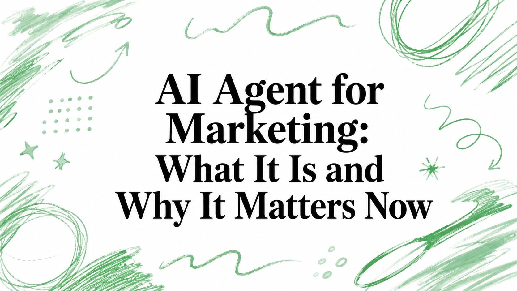 AI Agent for Marketing: What It Is and Why It Matters Now