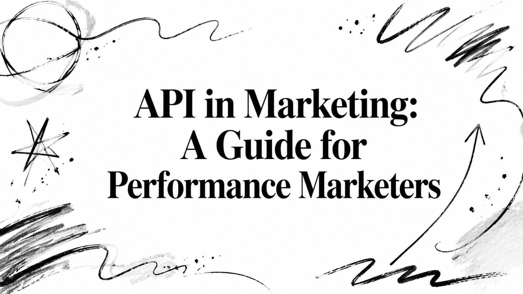 API in Marketing: A Guide for Performance Marketers