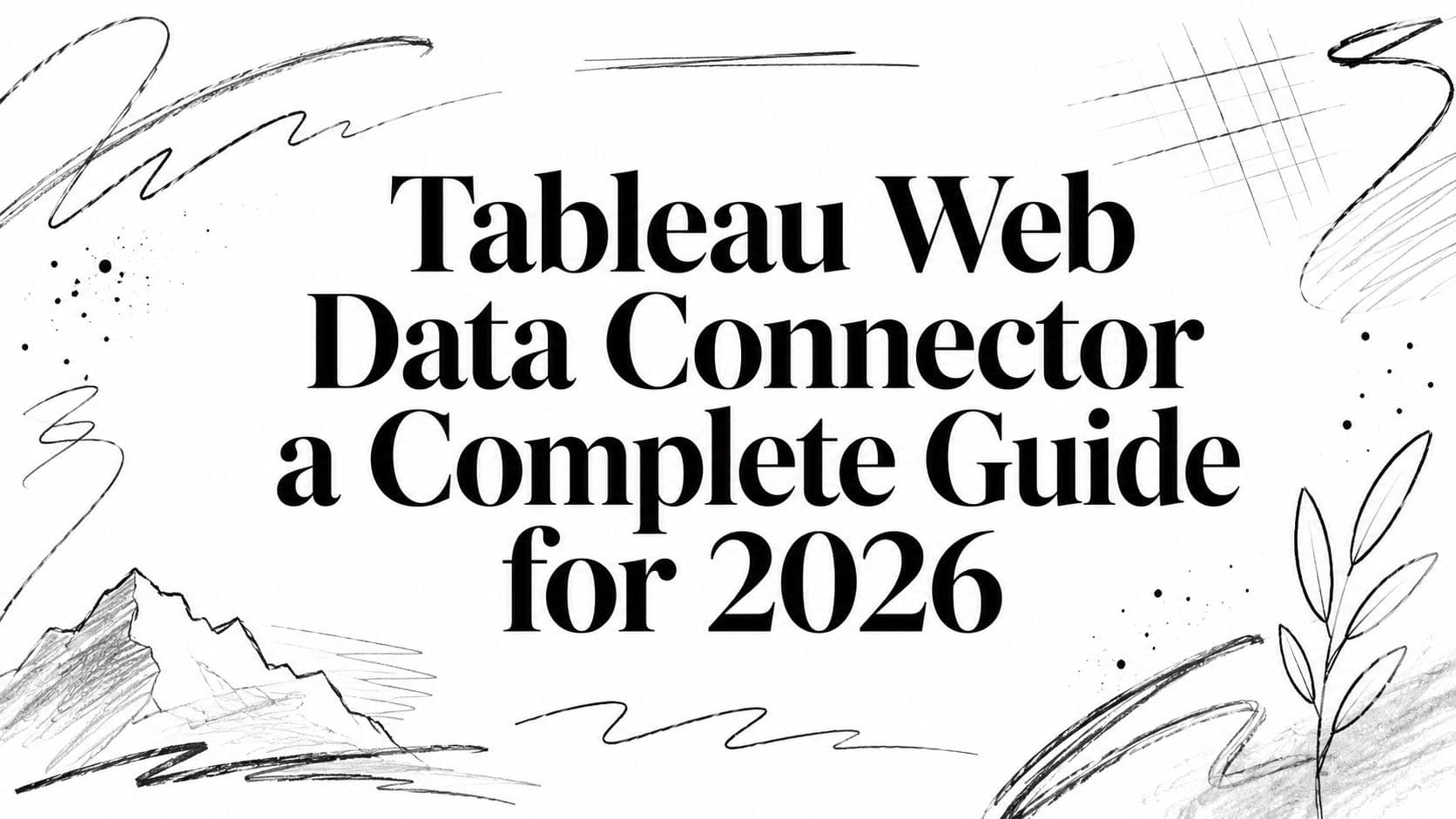 Tableau Web Data Connector a Complete Guide for 2026