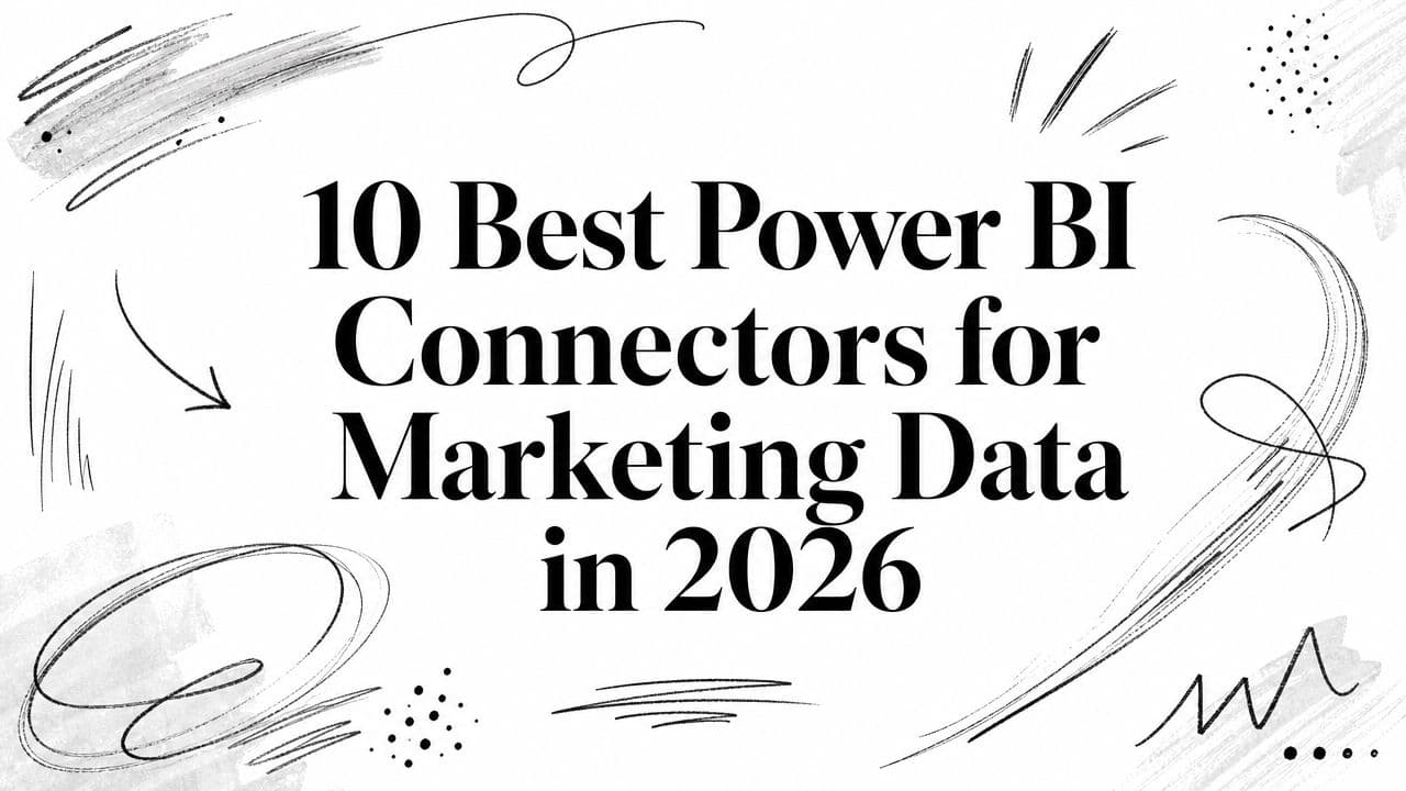 10 Best Power BI Connectors for Marketing Data in 2026