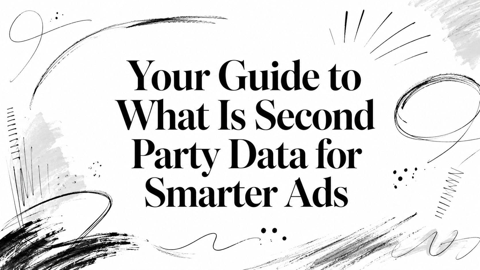 Your Guide to What Is Second Party Data for Smarter Ads
