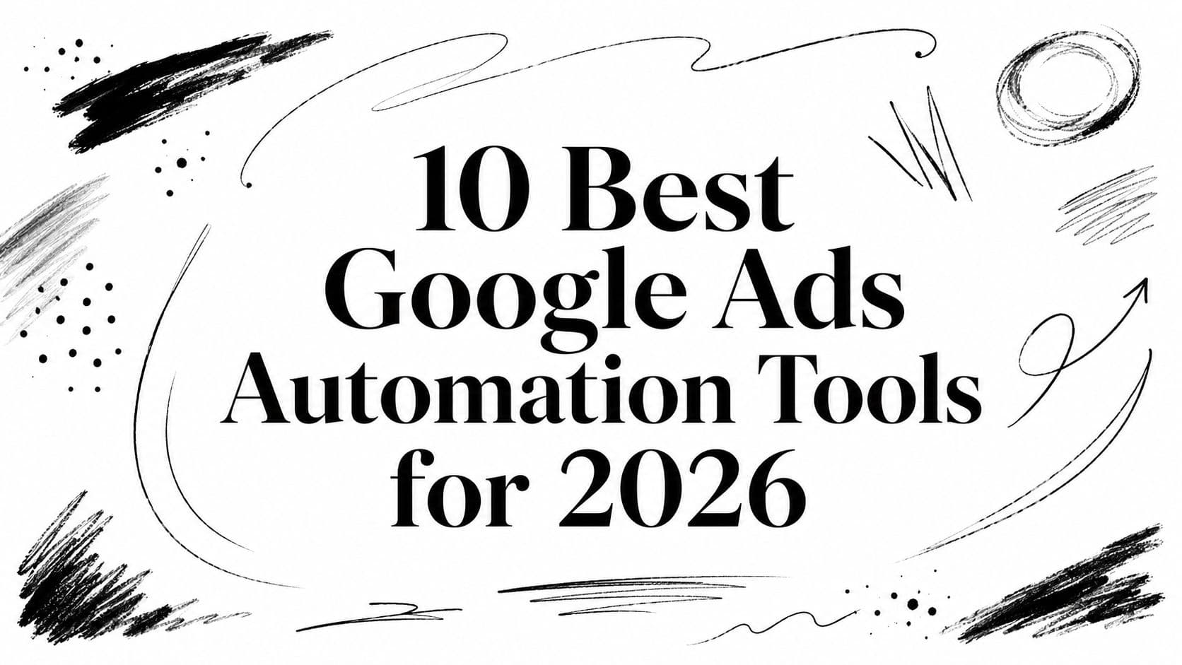 10 Best Google Ads Automation Tools for 2026