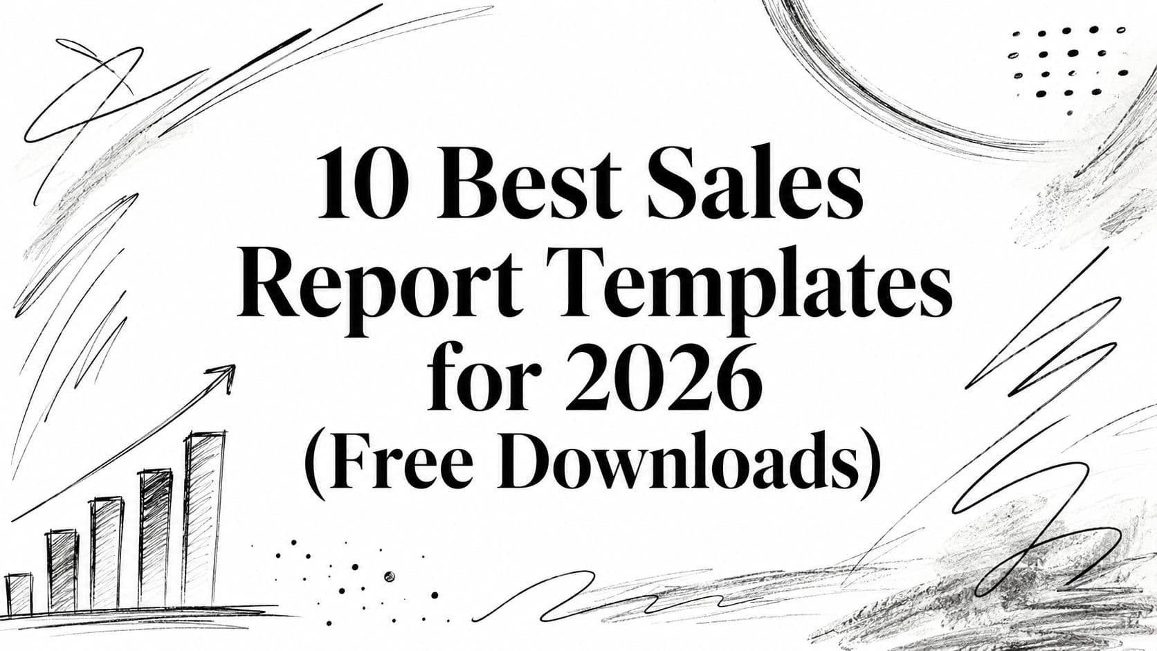 10 Best Sales Report Templates for 2026 (Free Downloads)